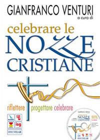 Celebrare le nozze cristiane. Riflettere progettare celebrare. Con CD-ROM - copertina