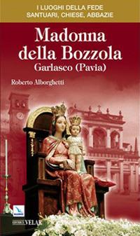 Madonna della Bozzola. Garlasco (Pavia) - Roberto Alborghetti - copertina