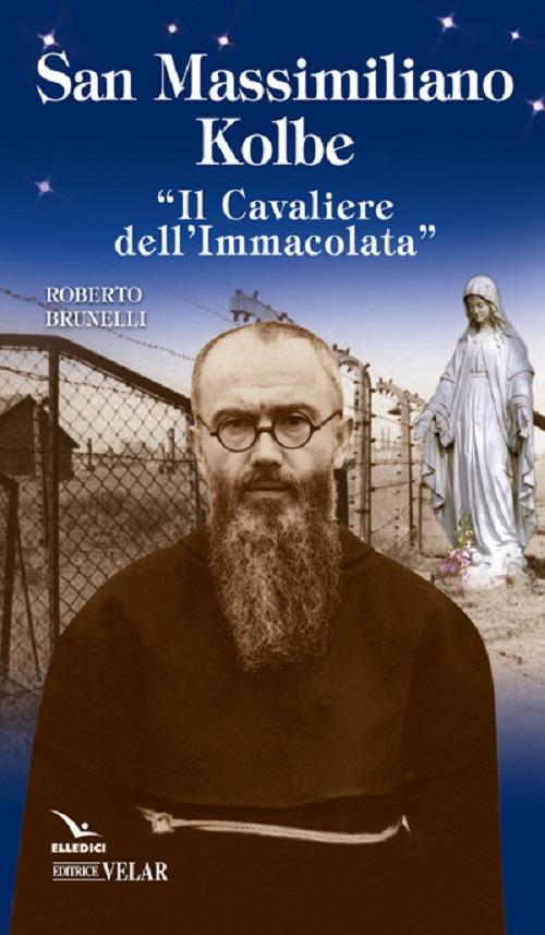 Padre Kolbe. «Il cavaliere dell'Immacolata» - Roberto Brunelli - copertina