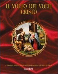 Il volto dei volti: Cristo. Ediz. illustrata. Vol. 13 - copertina