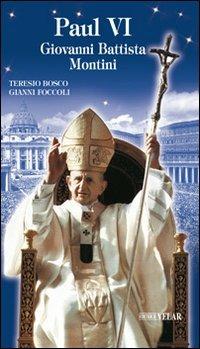 Paul VI. Giovanni Battisti Montini. Ediz. francese - Teresio Bosco,Gianni Foccoli - copertina