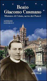 Beato Giacomo Cusmano. Ministro di Cristo, servo dei poveri - Antonino Governale - copertina