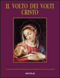 Il volto dei volti: Cristo. Ediz. illustrata. Vol. 15 - copertina