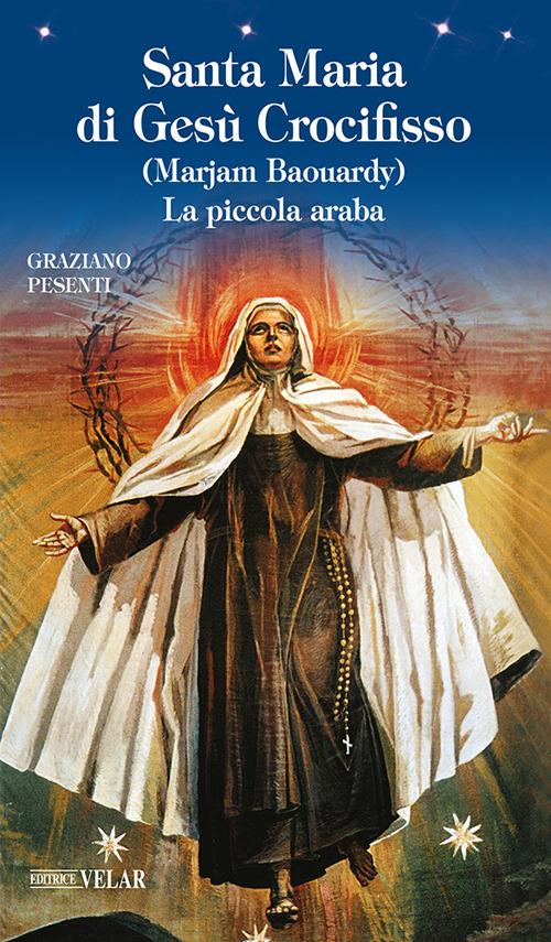 Beata Maria di Gesù Crocifisso (Marjam Baouardy). La piccola araba - Graziano Pesenti - copertina