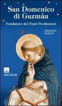 San Domenico di Guzmán. Fondatore dei Frati Predicatori - Graziano Pesenti - copertina