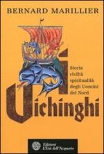 Vichinghi. Storia, civiltà, spiritualità degli Uomini del Nord