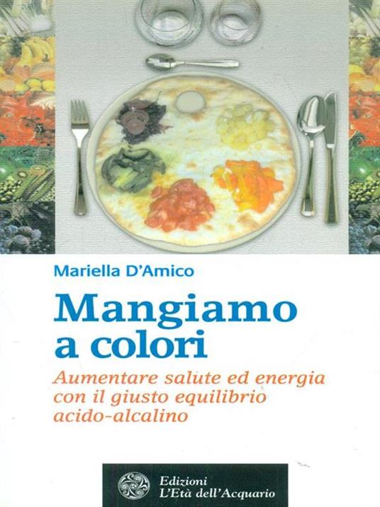 Mangiamo a colori - Mariella D'Amico - 2