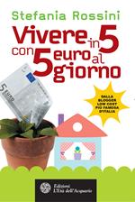 Vivere in 5 con 5 euro al giorno