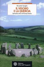 Il vischio e la quercia. Spiritualità celtica nell'Europa druidica