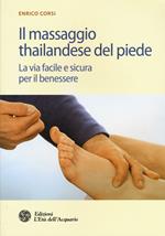 Il massaggio thailandese del piede. La via facile e sicura per il benessere