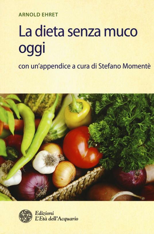 La dieta senza muco oggi - Arnold Ehret - copertina