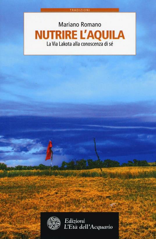 Nutrire l'aquila. La via lakota alla conoscenza di sè - Mariano Romano - copertina