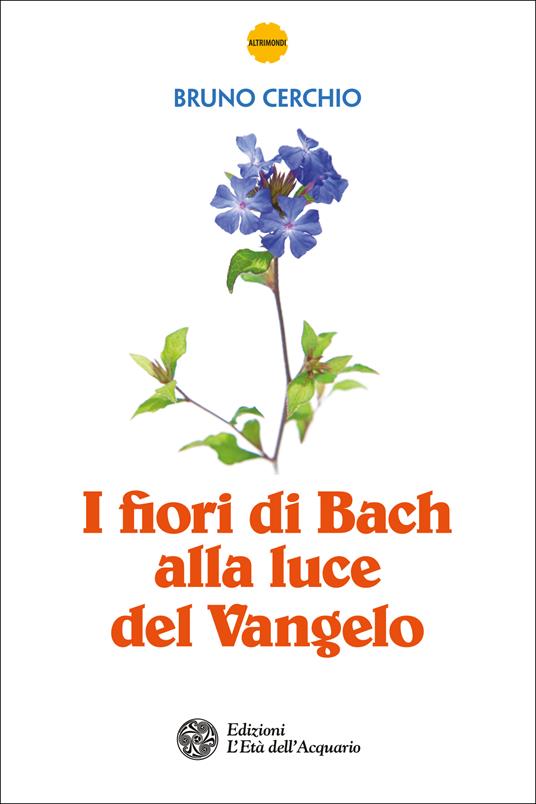 I fiori di Bach alla luce del Vangelo - Bruno Cerchio - ebook