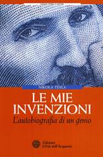 Le mie invenzioni. L'autobiografia di un genio