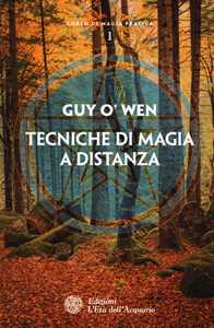 Libro Tecniche di magia a distanza Guy O'Wen