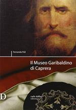 Il museo Garibaldino di Caprera