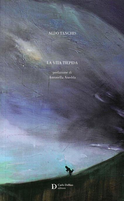 La vita tiepida - Aldo Tanchis - copertina