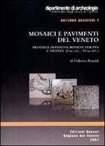 Mosaici e pavimenti del Veneto. Province di Padova, Rovigo, Verona e Vicenza (I secolo a. C.-VI secolo a. C.)