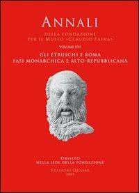 Gli etruschi e Roma. Fasi monarchica e alto-repubblicana. Atti del 16° Convegno internazionale di studi sulla storia e l'archeologia dell'Etruria (2008) - copertina