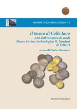 Il tesoro di Colle Iano. Atti dell'Incontro di studi Museo Civico Archeologico O. Nardini di Velletri