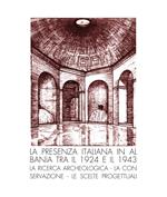 La presenza italiana in Albania tra il 1924 e il 1943. La ricerca archeologica, la conservazione, le scelte progettuali