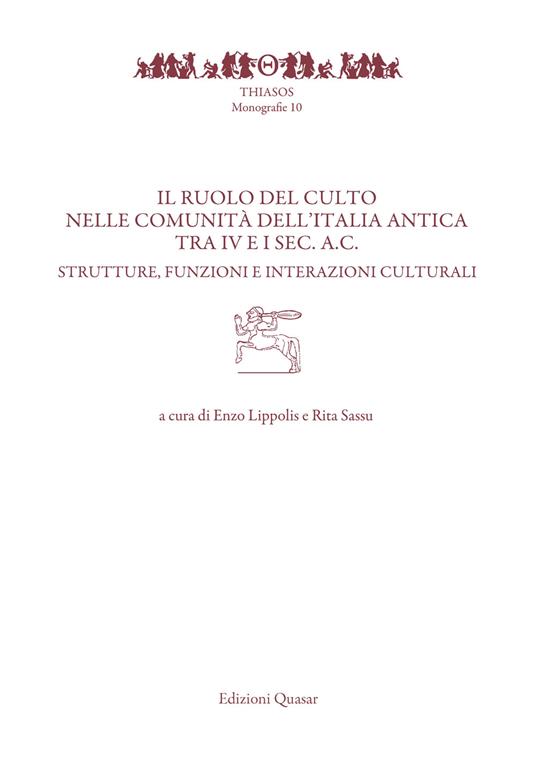 Il ruolo del culto nelle comunità dell'Italia antica tra IV e I sec. a.C.. Strutture, funzioni e interazioni culturali - copertina