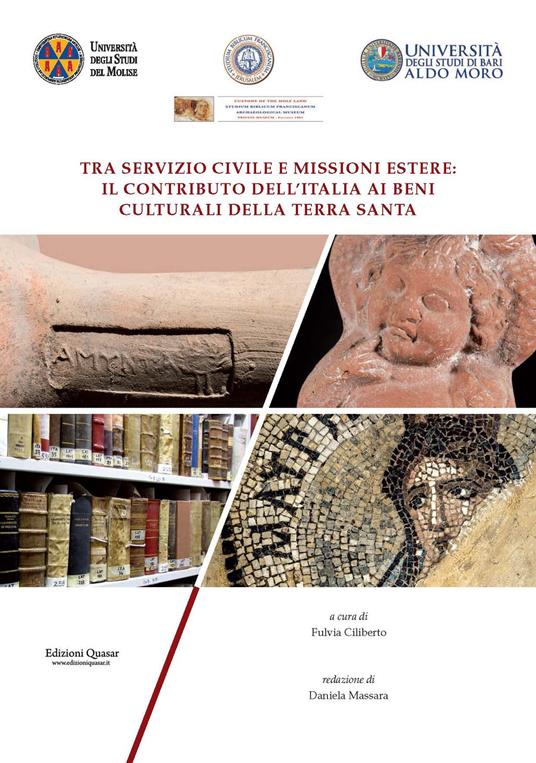 Tra servizio civile e missioni estere: il contributo dell'Italia ai Beni Culturali della Terra Santa. Atti del Convegno Internazionale ed Inter-Ateneo. Nuova ediz. - copertina