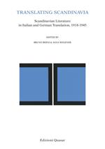 Translating Scandinavia. Scandinavian Literature in Italian and German Translation, 1918-1945