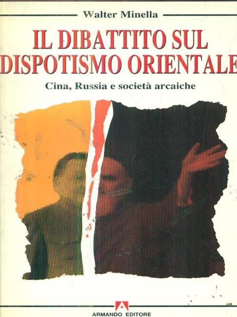 Il dibattito sul dispotismo orientale. Cina, Russia e società arcaiche - Walter Minella - copertina