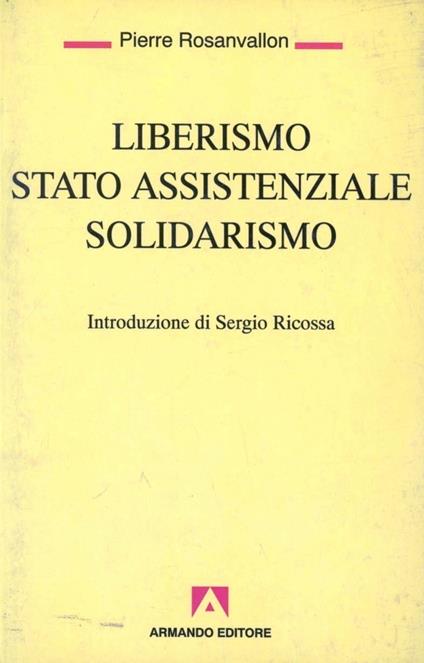 Liberismo, Stato assistenziale, solidarismo - Pierre Rosanvallon - copertina