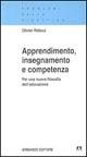 Apprendimento, insegnamento e competenza. Per una nuova filosofia dell'educazione - Olivier Reboul - copertina