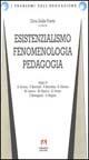 Esistenzialismo, fenomenologia, pedagogia