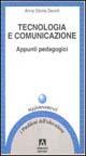 Tecnologia e comunicazione. Appunti pedagogici - Anna G. Devoti - copertina