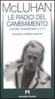 Le radici del cambiamento. Platone, Shakespeare e la Tv - Marshall McLuhan - copertina