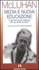 Media e nuova educazione. Il metodo della domanda nel villaggio globale - Marshall McLuhan - copertina