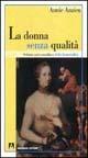 La donna senza qualità. Schizzo psicoanalitico della femminilità