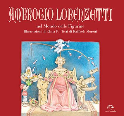 Ambrogio Lorenzetti nel mondo delle figurine - Raffaele Moretti - copertina