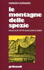 Le montagne delle spezie. Dalle alte vette qualcuno ci guida