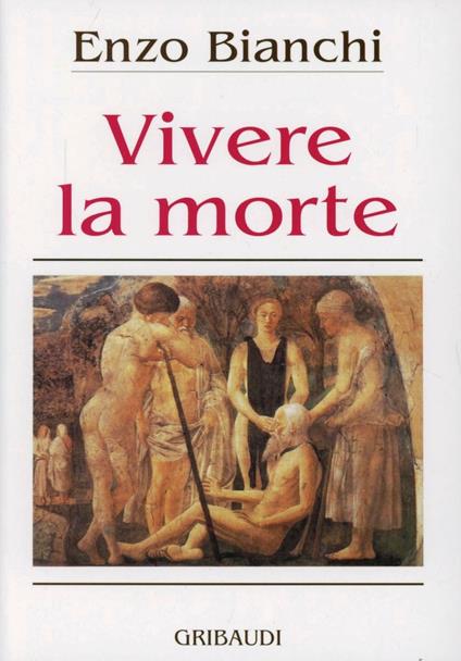 Vivere la morte - Enzo Bianchi - copertina