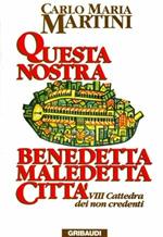 Questa nostra benedetta maledetta città. 8ª Cattedra dei non credenti