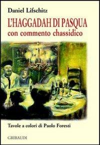 L' Haggadah di Pasqua. Con commento chassidico - Daniel Lifschitz - copertina