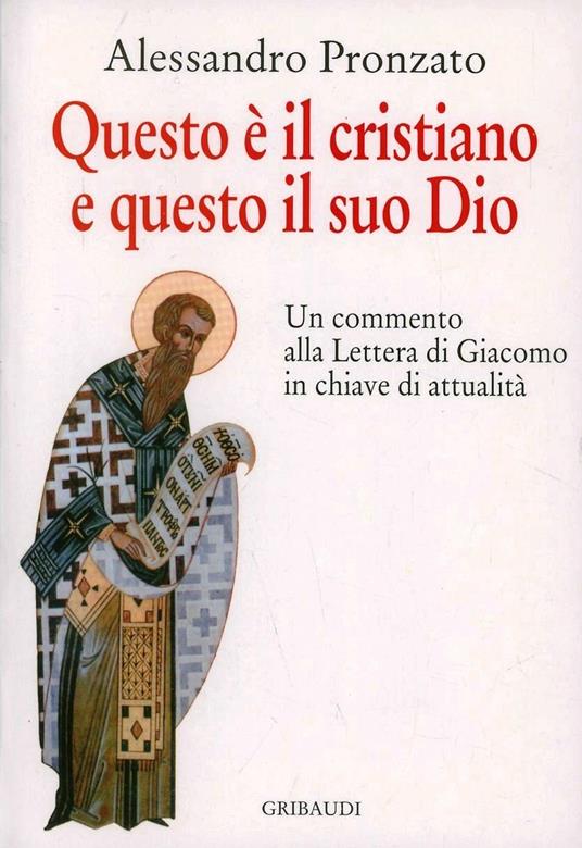 Questo è il cristiano e questo il suo Dio. Un commento alla lettera di Giacomo - Alessandro Pronzato - copertina