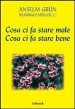 Cosa ci fa stare male. Cosa ci fa stare bene