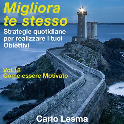 Migliora te stesso Vol.18 - Come essere motivato