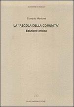 La regola della comunità. Ediz. critica