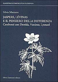 Lévinas, Jaspers e il pensiero della differenza. Confronti con Derrida, Vattimo, Lyotard - Silvia Marzano - copertina