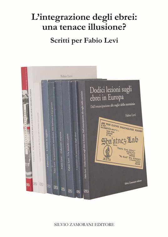 L'integrazione degli ebrei: una tenace illusione? Scritti per Fabio Levi - copertina