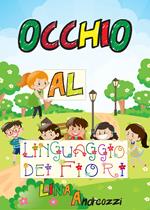 Occhio al linguaggio dei fiori