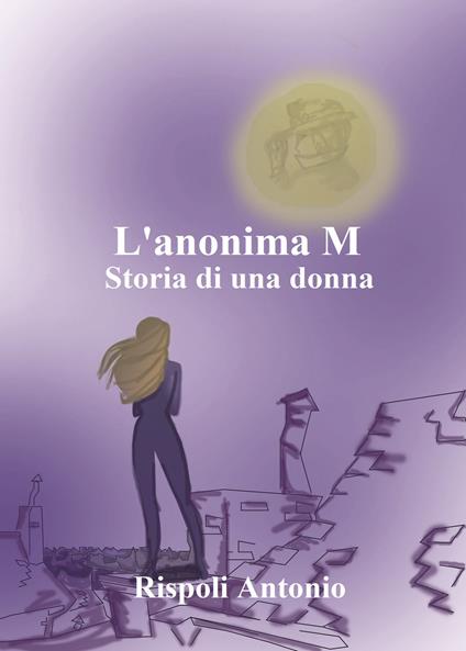 L' anonima M. Storia di una donna - Antonio Rispoli - copertina