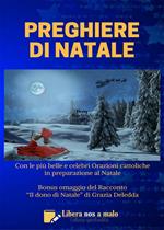 Preghiere di Natale. Con le più belle e celebri orazioni cattoliche in preparazione al Natale